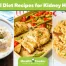Renal Diet Recipes for Kidney Disease